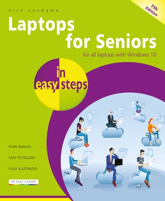 Laptops for Seniors in Easy Steps: Covers All Laptops Using Windows 10 by Vandome, Nick