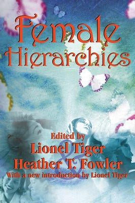 Female Hierarchies by Tiger, Lionel