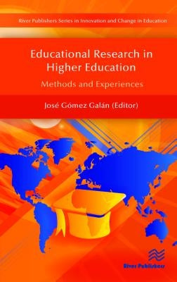 Educational Research in Higher Education: Methods and Experiences by Gomez Galan, Jose