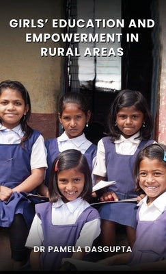 Girls' Education and Empowerment in Rural Areas by Dr Pamela Dasgupta