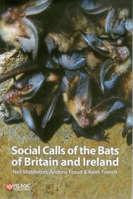 Social Calls of the Bats of Britain and Ireland by Middleton, Neil
