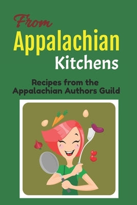 From Appalachian Kitchens: Recipes from the Appalachian Authors Guild by Davis, Adda Leah