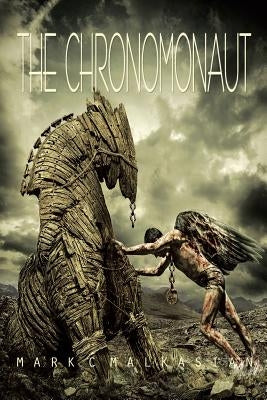 The Chronomonaut: A Star-Crossed Voyager Journey by Malkasian, Mark C.