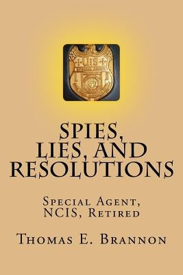 Spies, Lies, and Resolutions by Brannon, Thomas E.