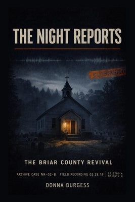The Briar County Revival: The Night Reports Book 2 by Burgess, Donna