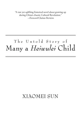 The Untold Story of Many a Heiwulei Child by Sun, Xiaomei