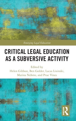 Critical Legal Education as a Subversive Activity by Duffy, Mark