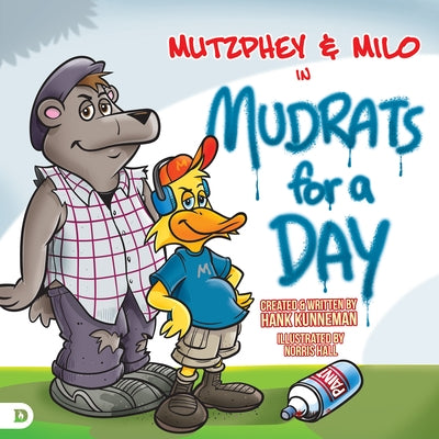 Mutzphey & Milo in Mudrats for a Day by Kunneman, Hank