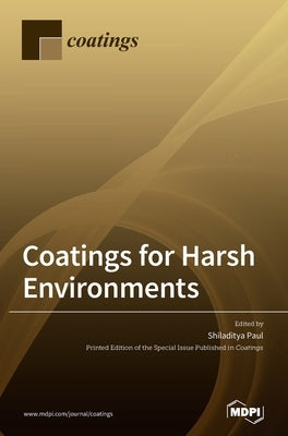 Coatings for Harsh Environments by Paul, Shiladitya