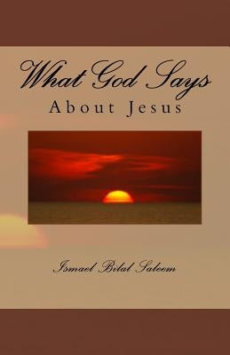 What God Says About Jesus by Campbell, I. D.