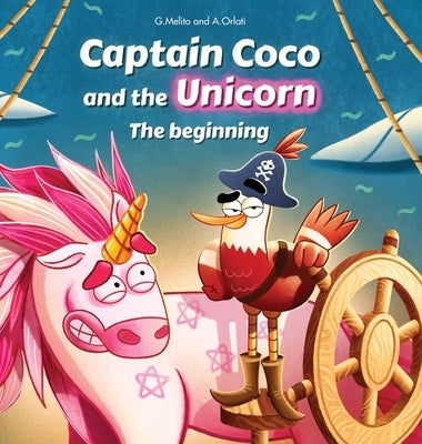 Children's stories - Captain Coco and the Unicorn, The Beginning: Bedtime story for children 3 to 10 years old. by Melito, Gianni