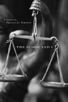 The Judge and I by Simpson, Phillis Lu