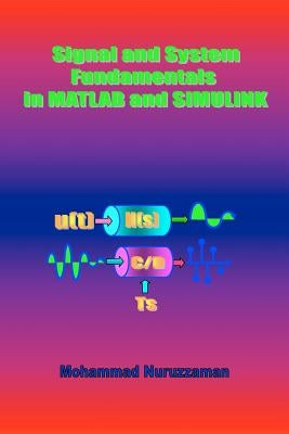 Signal and System Fundamentals in MATLAB and SIMULINK by Nuruzzaman, Mohammad