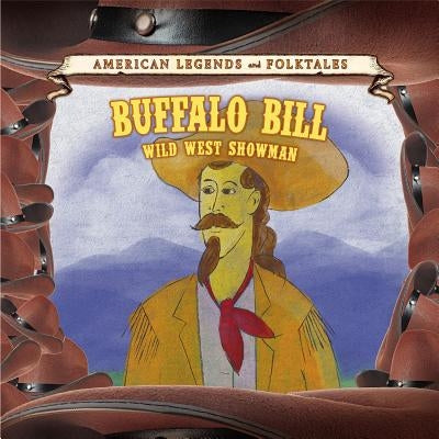 Buffalo Bill: Wild West Showman by Klepeis, Alicia Z.