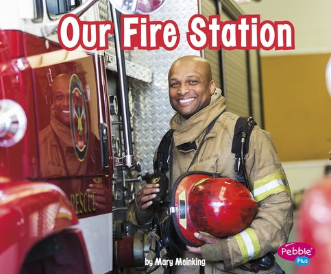 Our Fire Station by Meinking, Mary