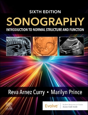Sonography: Introduction to Normal Structure and Function: Introduction to Normal Structure and Function by Curry, Reva