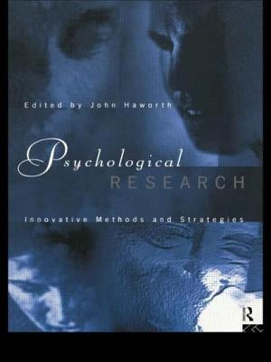 Psychological Research: Innovative Methods and Strategies by Haworth, John
