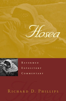 Hosea by Phillips, Richard D.