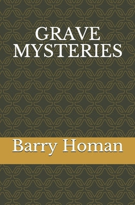 Grave Mysteries by Homan, Barry