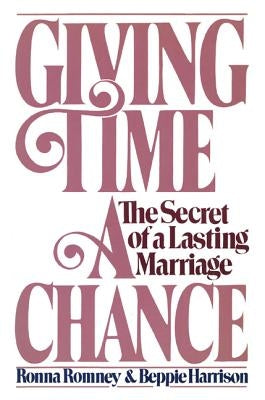 Giving Time a Chance: The Secret of a Lasting Marriage by Harrison, Beppie