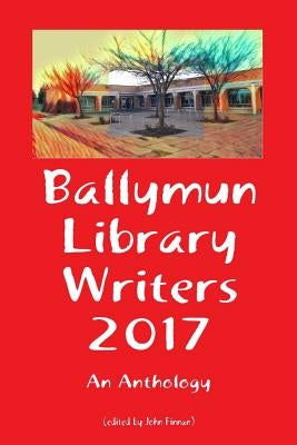 Ballymun Library Writers 2017 by Finnan, John