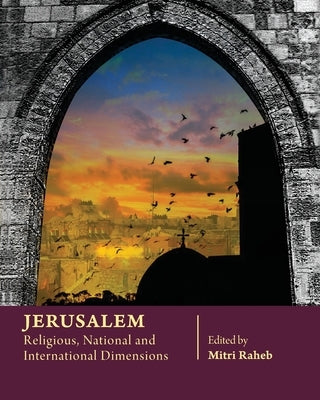 Jerusalem: Religious, National and International Dimensions by Raheb, Mitri