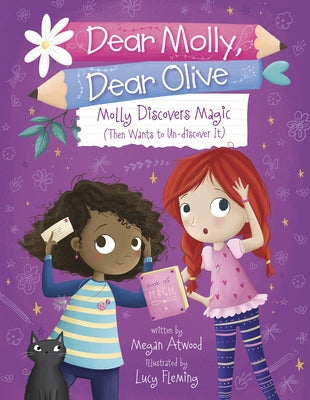 Molly Discovers Magic: Then Wants to Un-Discover It by Atwood, Megan