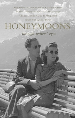Honeymoons: Through Writers' Eyes by Baring, Rose