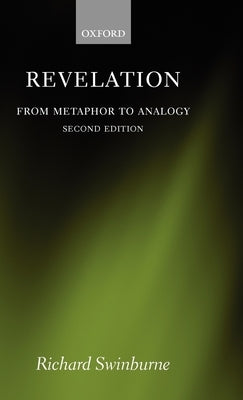 Revelation: From Metaphor to Analogy by Swinburne, Richard