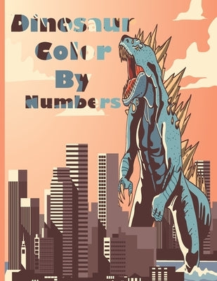 Dinosaur Color By Numbers: Coloring Book for Kids Ages 4-8 by Book, Dinosaur