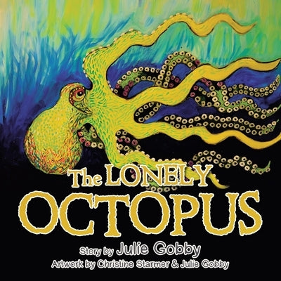 The Lonely Octopus by Gobby, Julie