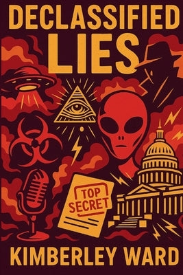 Declassified Lies by Ward, Kimberley