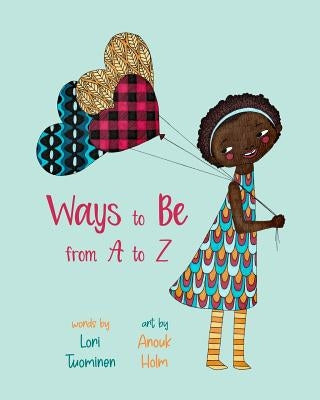 Ways to Be from A to Z by Tuominen, Lori