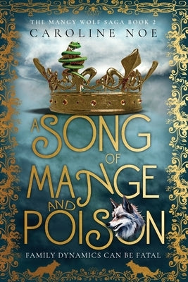 A Song Of Mange And Poison: A humorous fantasy novel by Noe, Caroline