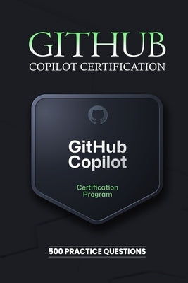 GitHub Copilot Certification: Practice Questions by Qureshi, Bilal