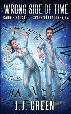 Wrong Side of Time by Green, J. J.