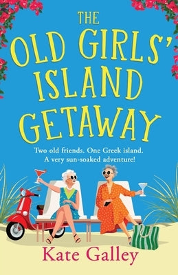 The Old Girls' Island Getaway by Galley, Kate