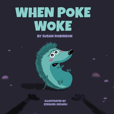 When Poke Woke by Decarli, Ezequiel