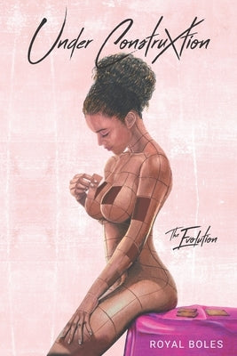 Under Construxtion: The Evolution by Boles, Royal