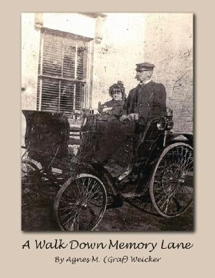 A Walk Down Memory Lane by Weicker, Agnes M.