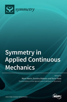 Symmetry in Applied Continuous Mechanics by Marin, Marin
