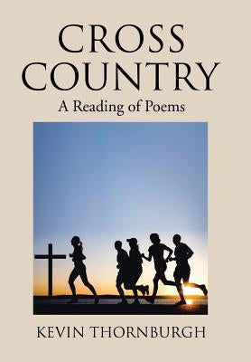 Cross Country: A Reading of Poems by Thornburgh, Kevin