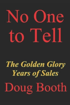 No One to Tell by Booth, Doug