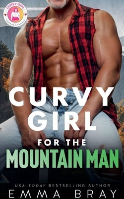 Curvy Girl for the Mountain Man by Bray, Emma