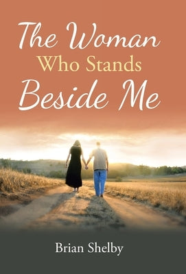 The Woman Who Stands Beside Me by Shelby, Brian