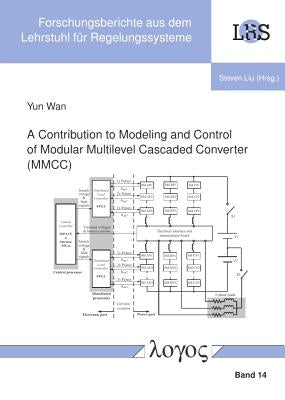 A Contribution to Modeling and Control of Modular Multilevel Cascaded Converter (MMCC) by Wan, Yun