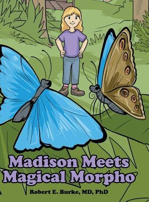 Madison Meets Magical Morpho by Burke