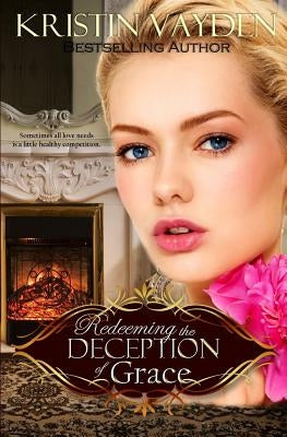 Redeeming the Deception of Grace by Vayden, Kristin