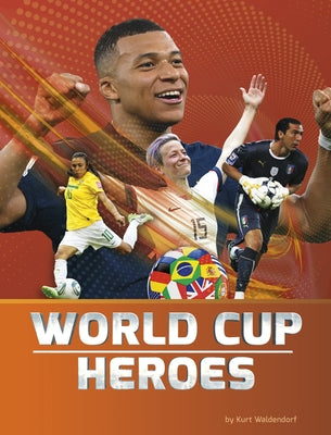 World Cup Heroes by Waldendorf, Kurt