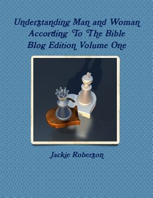 Understanding Man and Woman According To The Bible by Roberson, Jackie